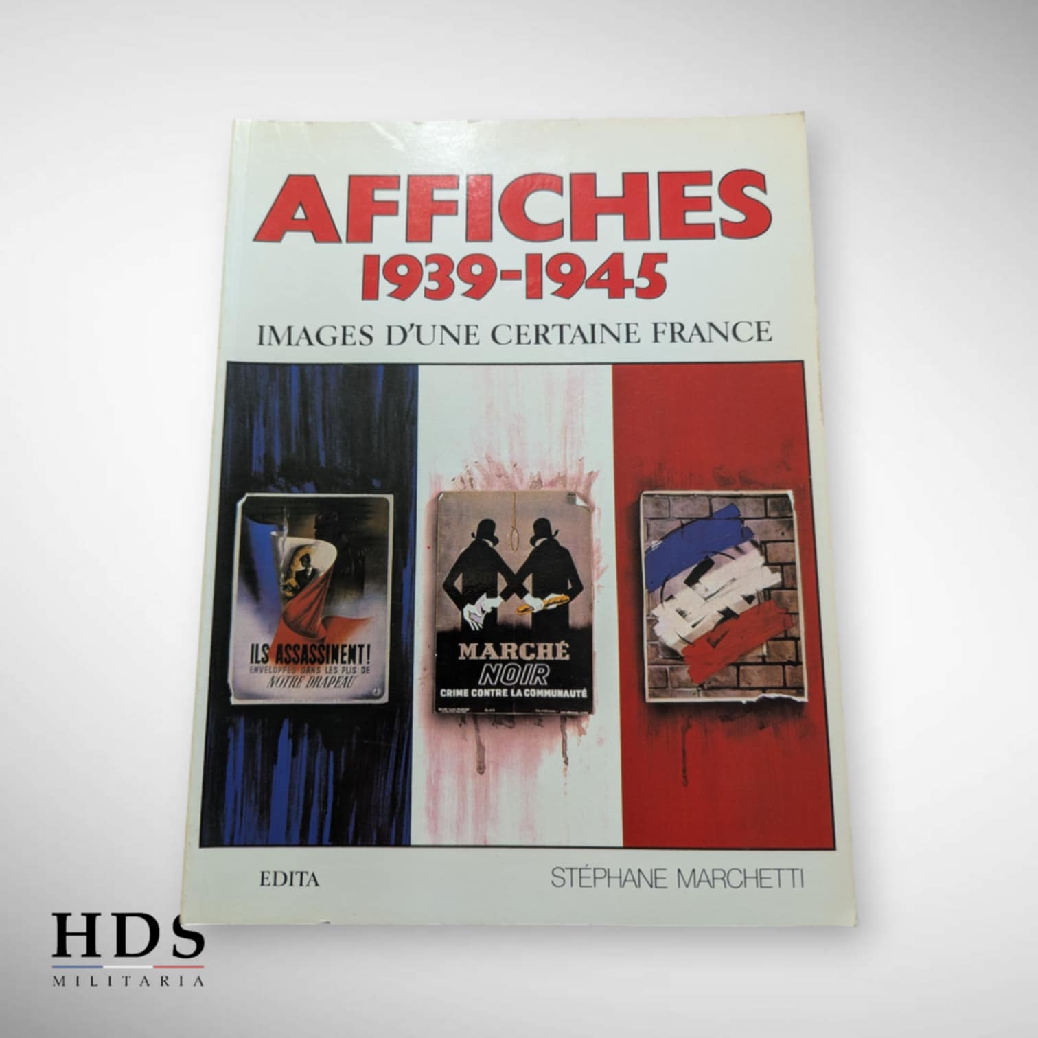 Livre Affiches 1939 - 1945 Stéphane Marchetti
