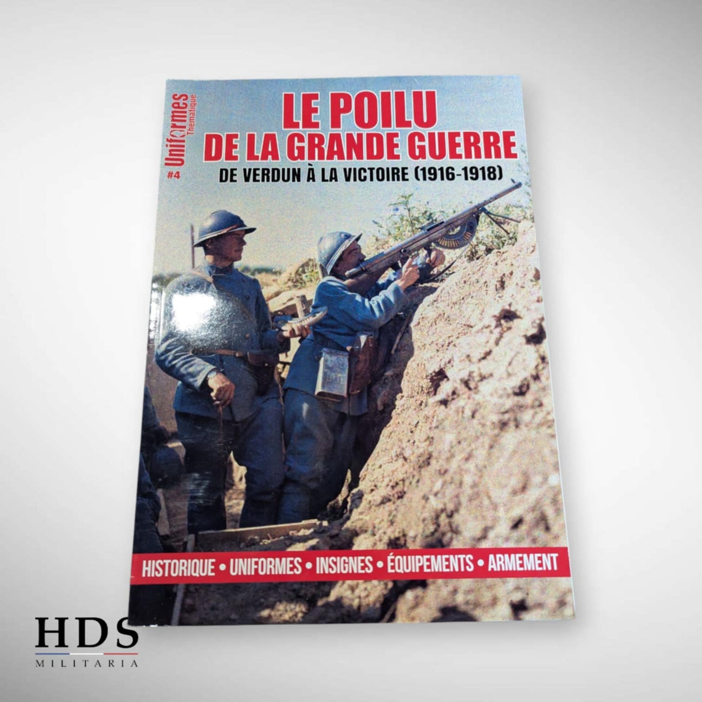 Uniformes #4 Le Poilu de la Grande Guerre 1916 - 1918