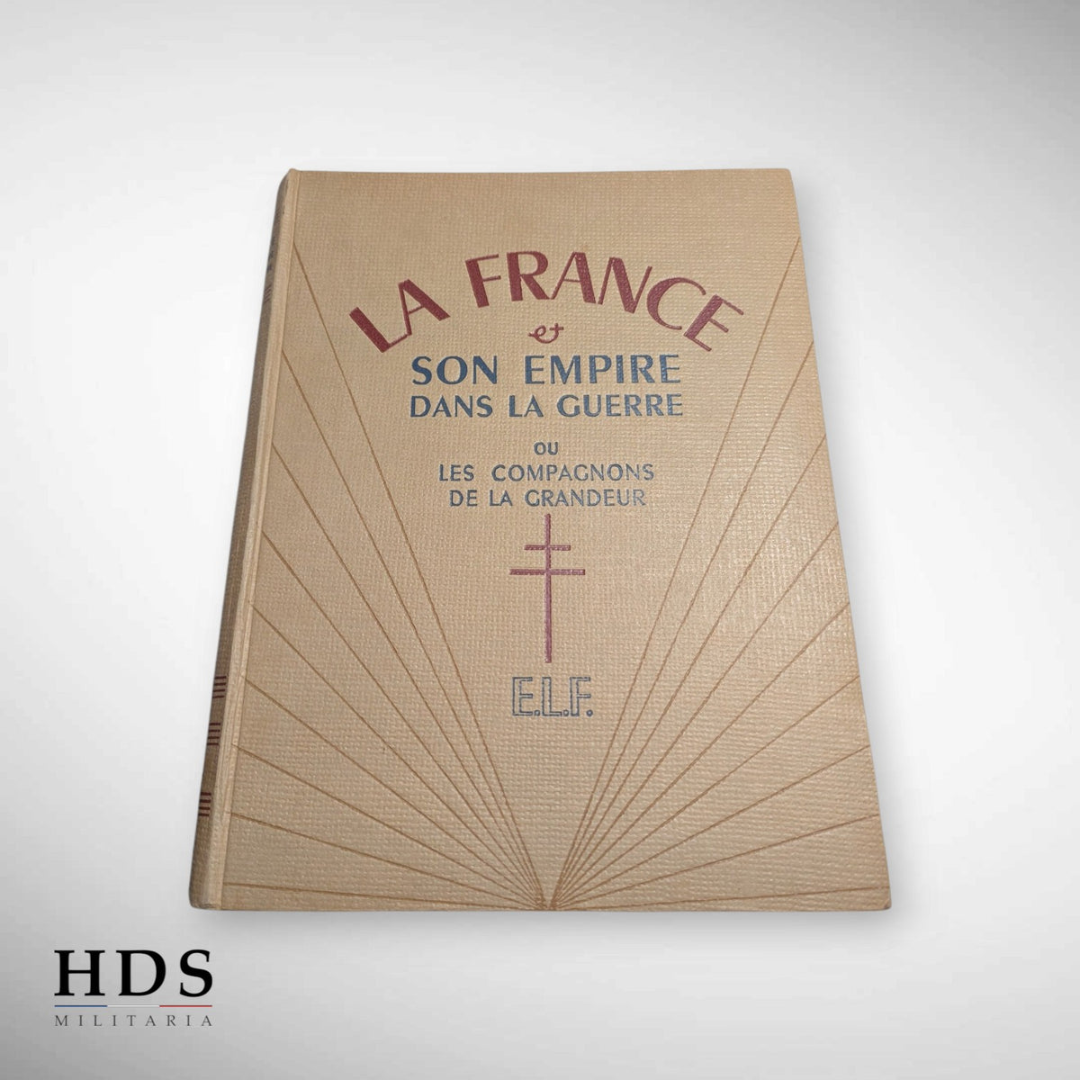 Livre la France et son Empire dans la guerre