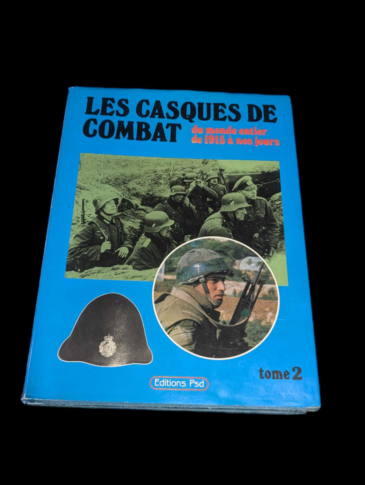 militaria : Les Casques de combat du monde entier de 1915 à nos jours